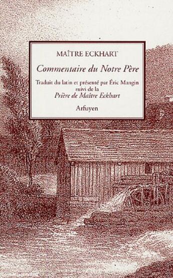 Couverture du livre « Commentaire du notre pere » de Eckhart J aux éditions Arfuyen