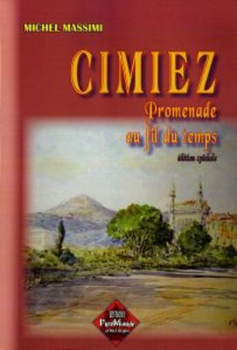 Couverture du livre « Cimiez, promenade au fil du temps (edition simple) » de Michel Massimi aux éditions Editions Des Regionalismes
