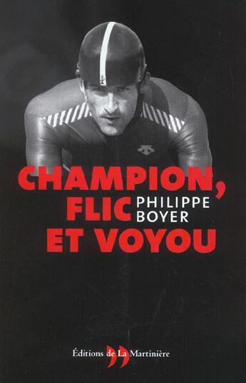 Couverture du livre « Champion Flic Et Voyou » de Philippe Boyer aux éditions La Martiniere