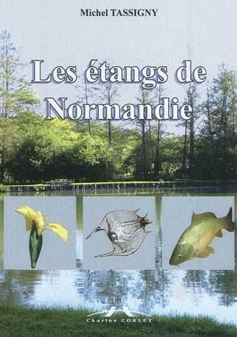 Couverture du livre « Les étangs de Normandie » de Michel Tassigny aux éditions Charles Corlet