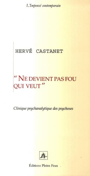 Couverture du livre « N'est pas fou qui veut » de Herve Castanet aux éditions Pleins Feux