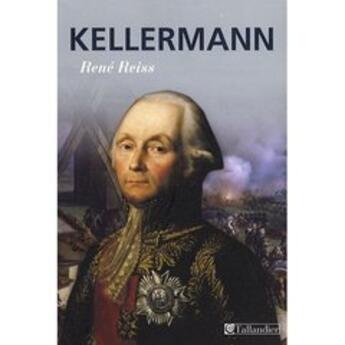 Couverture du livre « Kellermann » de Reiss Rene aux éditions Tallandier