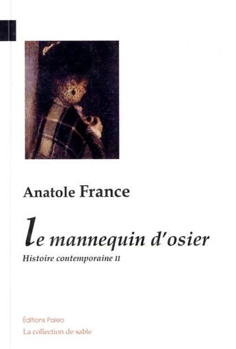 Couverture du livre « Le mannequin d'osier ; histoire contemporaine Tome 2 » de Anatole France aux éditions Paleo