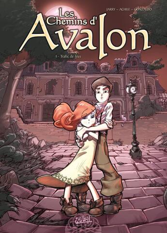 Couverture du livre « Les chemins d'Avalon Tome 1 ; trafic de fées » de Achile et Nicolas Jarry et Axel Gonzalbo aux éditions Soleil