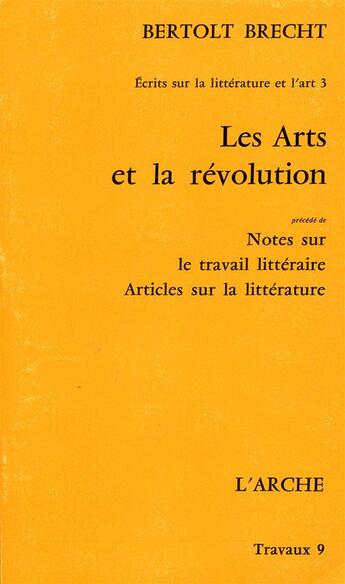 Couverture du livre « Les arts et la revolution » de Bertolt Brecht aux éditions L'arche