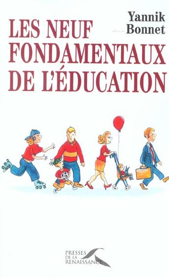 Couverture du livre « Les Neuf Fondamentaux De L'Education » de Yannick Bonnet aux éditions Presses De La Renaissance