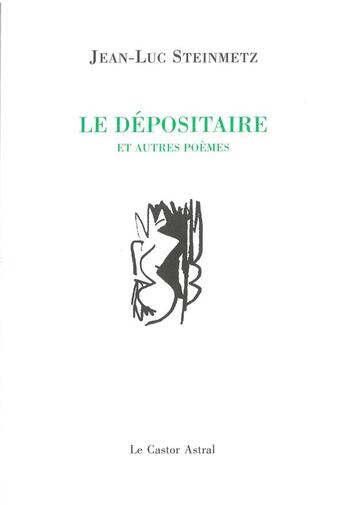 Couverture du livre « Le dépositaire » de Jean-Luc Steinmetz aux éditions Castor Astral