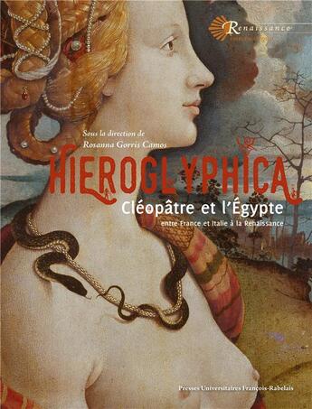 Couverture du livre « Hieroglyphica ; Cléopâtre et l'Egypte à la Renaissance » de Camos Rosanna Gorris aux éditions Pu Francois Rabelais