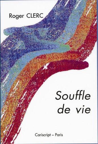 Couverture du livre « Souffle de vie » de Roger Clerc aux éditions Cariscript