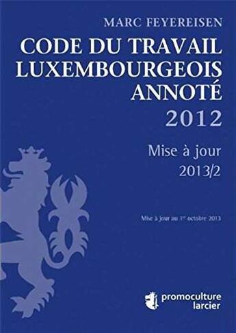 Couverture du livre « Code du travail luxembourgeois annoté 2012 » de  aux éditions Promoculture