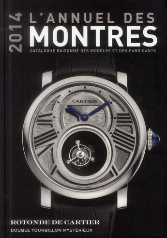 Couverture du livre « L'annuel des montres 2014 ; catalogue raisonné des modèles et des fabricants » de Peter Braun aux éditions Chronosports