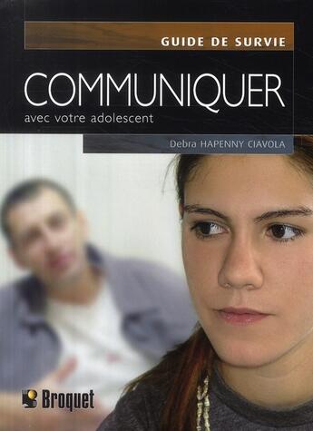 Couverture du livre « Communiquer avec votre ado » de Happeny et Ciavola aux éditions Broquet