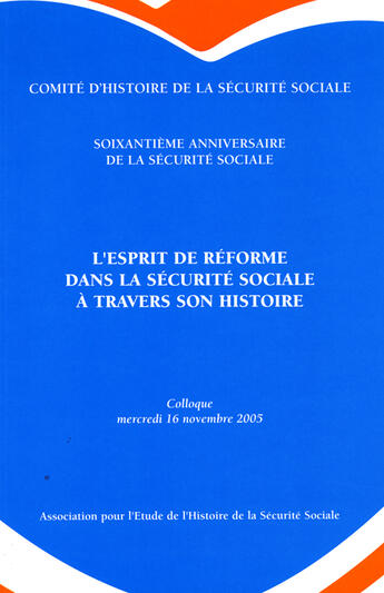 Couverture du livre « L'esprit de reforme dans la securite sociale a travers son histoire » de Chss aux éditions Comite D'histoire De La Securite Sociale