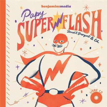 Couverture du livre « Papy superflash » de Benoit Broyart et Edgardo Carosia aux éditions Benjamins Media