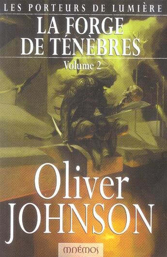 Couverture du livre « Cycle des porteurs de lumiere 2 - forge des tenebres 2 » de Oliver Johnson aux éditions Mnemos