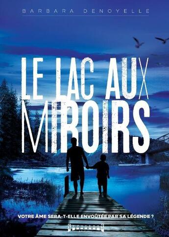 Couverture du livre « Le lac aux miroirs » de Barbara Denoyelle aux éditions Sudarenes