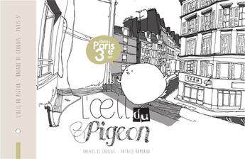 Couverture du livre « L'oeil du pigeon ; Paris 3e arr. » de Patrice Rambaud aux éditions L'oeil Du Pigeon