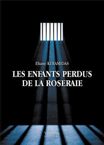 Couverture du livre « Les enfants perdus de la roseraie » de Eliane Keramidas aux éditions Verone