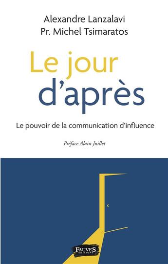 Couverture du livre « Le jour d'apres - le pouvoir de la communication d'influence » de Lanzalavi/Tsimaratos aux éditions Fauves