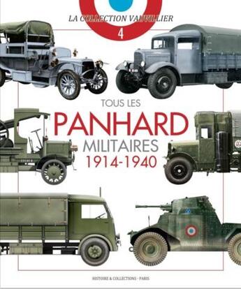 Couverture du livre « Tous les Panhard militaires 1914-1940 » de Francois Vauvillier aux éditions Histoire Et Collections