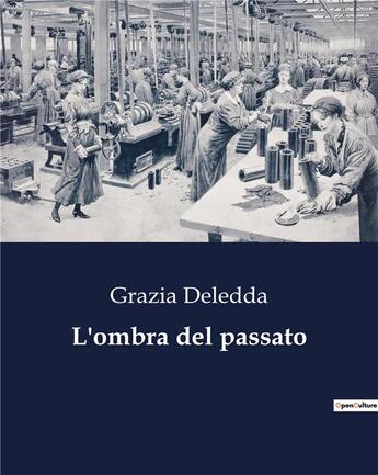 Couverture du livre « L'ombra del passato » de Grazia Deledda aux éditions Culturea