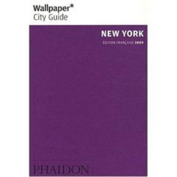 Couverture du livre « New York (édition 2009) » de Wallpaper aux éditions Phaidon