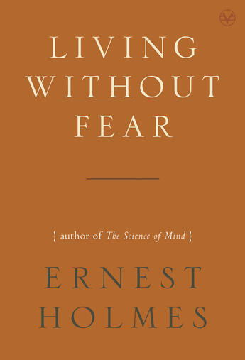 Couverture du livre « Living Without Fear » de Holmes Ernest aux éditions Penguin Group Us