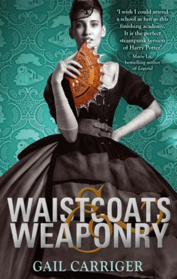 Couverture du livre « Waistcoats and Weaponry » de Gail Carriger aux éditions Little Brown Book Group Digital