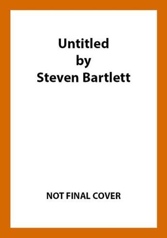 Couverture du livre « UNTITLED » de Steven Bartlett aux éditions Ebury Press