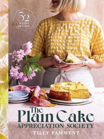 Couverture du livre « PLAIN CAKE APPRECIATION SOCIETY - 52 WEEKS OF CAKE » de Tilly Pamment aux éditions Murdoch Books