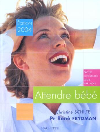 Couverture du livre « Attendre Bebe » de Christine Schilte et Rene Frydman aux éditions Hachette Pratique