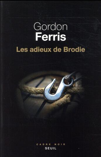 Couverture du livre « Les adieux de Brodie » de Gordon Ferris aux éditions Seuil