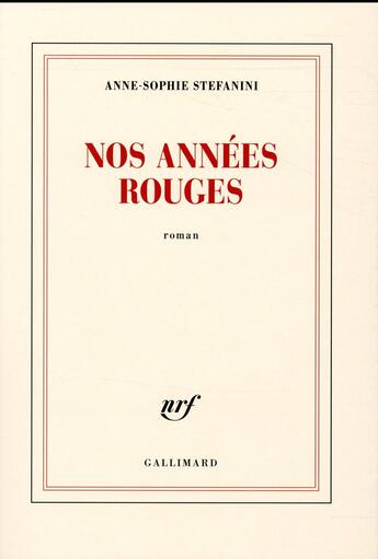 Couverture du livre « Nos années rouges » de Anne-Sophie Stefanini aux éditions Gallimard