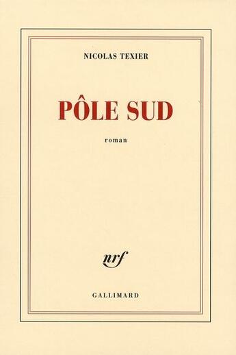 Couverture du livre « Pôle Sud » de Nicolas Texier aux éditions Gallimard