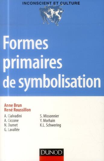 Couverture du livre « Formes primaires de la symbolisation » de Anne Brun et Rene Roussillon aux éditions Dunod