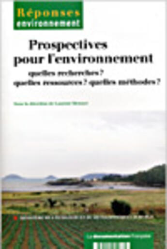 Couverture du livre « Prospectives pour l'environnement ; quelles recherches ? quelles ressources ? quelles methodes ? » de Ministere De L'Environnement aux éditions Documentation Francaise