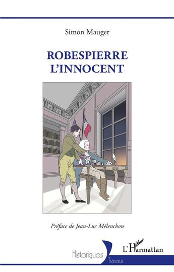 Couverture du livre « Robespierre l'innocent » de Simon Mauger aux éditions L'harmattan