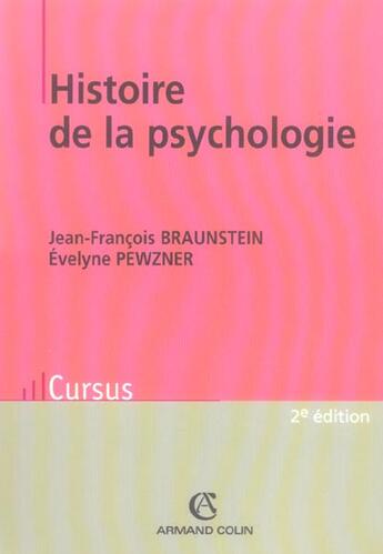 Couverture du livre « Histoire de la psychologie (2e édition) » de Evelyne Pewzner et Jean-Francois Braunstein aux éditions Armand Colin