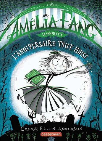 Couverture du livre « Amélia Fang, la vampirette Tome 3 : l'anniversaire tout moisi » de Laura Ellen Anderson aux éditions Casterman