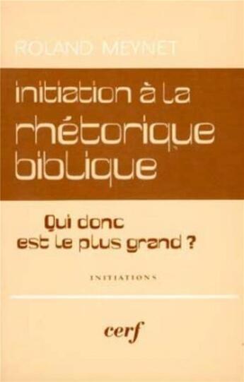 Couverture du livre « Initiation a la rhetorique biblique » de Roland Meynet aux éditions Cerf