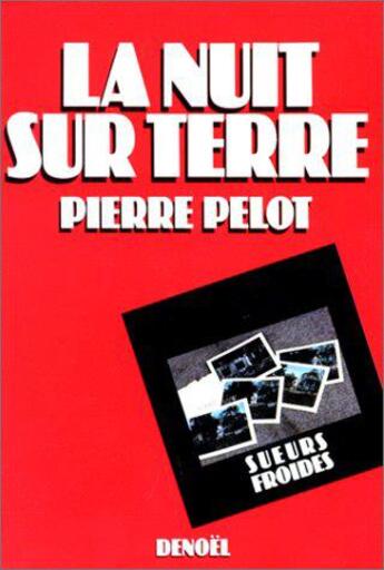 Couverture du livre « La nuit sur terre roman » de Pierre Pelot aux éditions Denoel