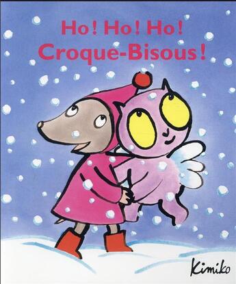 Couverture du livre « Ho ! ho ! ho ! croque-bisous ! » de Kimiko aux éditions Ecole Des Loisirs