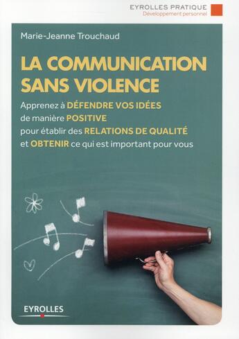 Couverture du livre « La communication sans violence » de Marie-Jeanne Trouchaud aux éditions Eyrolles