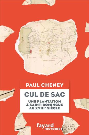 Couverture du livre « Cul de sac : une plantation coloniale à Saint-Domingue au XVIIIe siècle » de Paul Cheney aux éditions Fayard