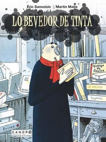 Couverture du livre « Lo bevador de tinta » de Eric Sanvoisin et Martin Matje et Bernat Combi aux éditions Reseau Canope