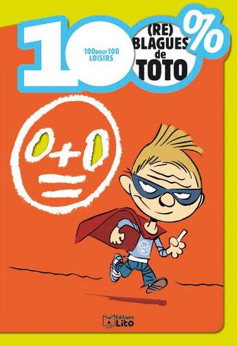 Couverture du livre « 100 % (re) blagues de Toto » de  aux éditions Lito