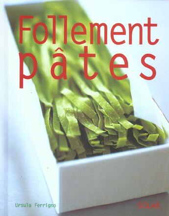 Couverture du livre « Follement Pates » de Ursula Ferrigno aux éditions Solar