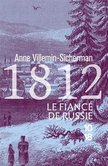 Couverture du livre « 1812 : Le fiancé de Russie » de Anne Villemin-Sicherman aux éditions 10/18