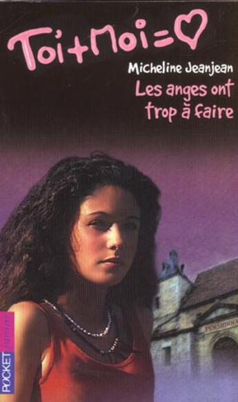 Couverture du livre « Toi+moi=coeur t.14 ; les anges ont trop à faire » de Jeanjean aux éditions Pocket Jeunesse