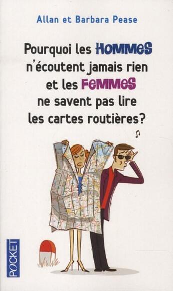 Couverture du livre « Pourquoi les hommes n'écoutent jamais rien et les femmes ne savent pas lire les cartes routières ? » de Barbara Pease et Allan Pease aux éditions Pocket